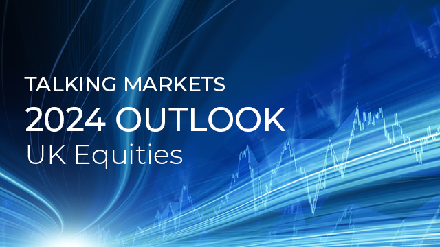 Talking Markets – 2024 UK equity outlook - Premier Miton Group